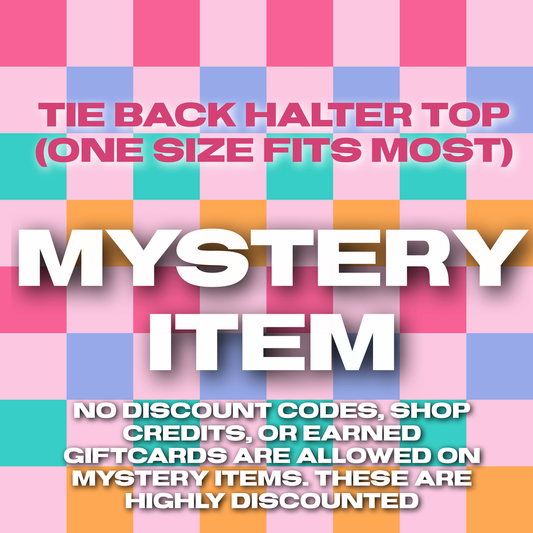Mystery TIE BACK HALTER TOP (the is a cropped top cannot be made longer) (‼️NO CODES/SHOP CREDITS-any code usage will result in refunds as these are deeply discounted)