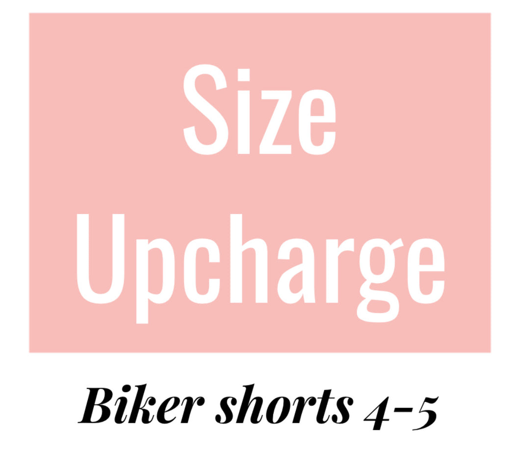 Biker shorts Upcharge size 4-5